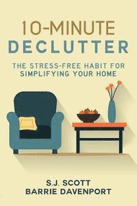bokomslag 10-Minute Declutter: The Stress-Free Habit for Simplifying Your Home