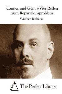 Walther Rathenau, The Perfect Library - Cannes und Genua-Vier Reden zum Reparationsproblem, Häftad