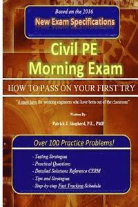 bokomslag Civil PE Morning Exam: How To Pass on Your First Try!
