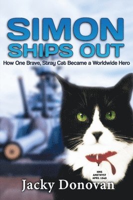 bokomslag Simon Ships Out. How one brave, stray cat became a worldwide hero: Based on a true story