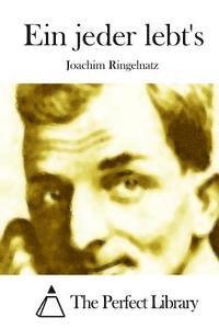 Joachim Ringelnatz, The Perfect Library - Ein jeder lebt's, Häftad