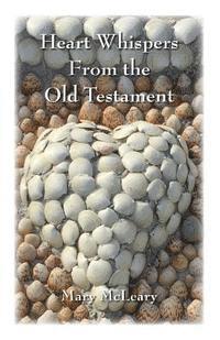 Heart Whispers from the Old Testament 1