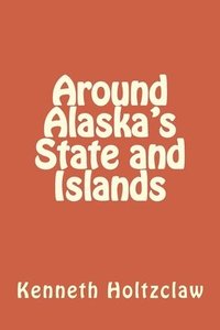 bokomslag Around Alaska's State and Islands