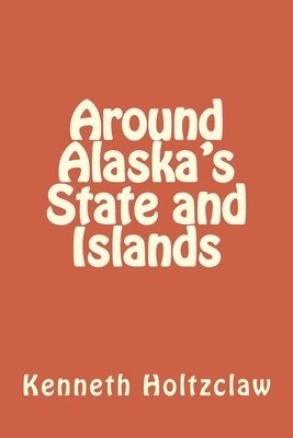 Around Alaska's State and Islands 1