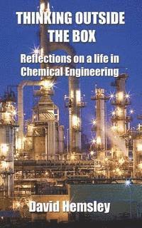 David Hemsley - Thinking Outside the Box: Reflections on a life in Chemical Engineering, Häftad