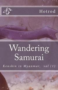 bokomslag Kenshin in Myanmar, Vol. 1: Wandering Samurai