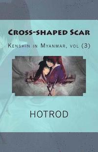 bokomslag Kenshin in Myanmar, Vol. 3: Cross-Shaped Scar