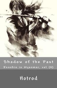bokomslag Kenshin in Myanmar, Vol. 4: Shadow of the Past
