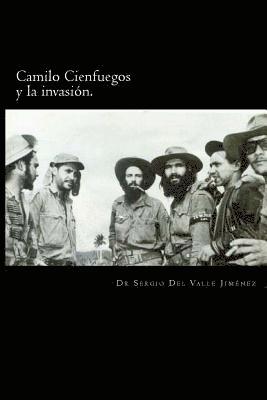 bokomslag Camilo Cienfuegos y la invasión.: Rumbo a occidente