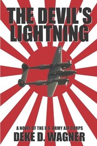bokomslag The Devil's Lightning: A Novel of the U.S. Army Air Corps