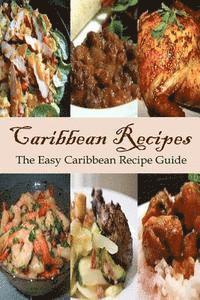 bokomslag Caribbean Recipes: The Easy Caribbean Recipe Guide