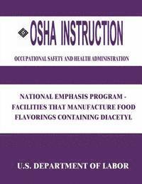 OSHA Instruction: National Emphasis Program - Facilities that Manufacture Food Flavorings Containing Diacetyl