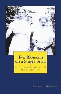 Two Blossoms on a Single Stem: A Story of Immigration and Sisterhood 1