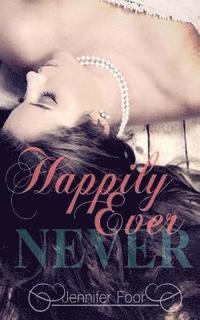 Jennifer Foor - Happily Ever Never, Häftad