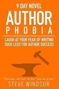 bokomslag Nine Day Novel-Authorphobia: Laugh at Your Fear of Writing: Suck Less for Author Success