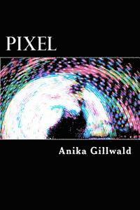 Anika Gillwald - Pixel, Häftad