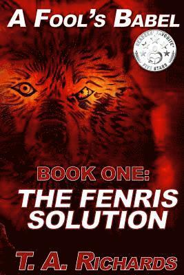 A Fool's Babel: BOOK ONE: The Fenris Solution 1