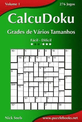 bokomslag CalcuDoku Grades de Vários Tamanhos - Fácil ao Difícil - Volume 1 - 276 Jogos