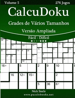 CalcuDoku Grades de Vários Tamanhos Versão Ampliada - Fácil ao Difícil - Volume 5 - 276 Jogos 1