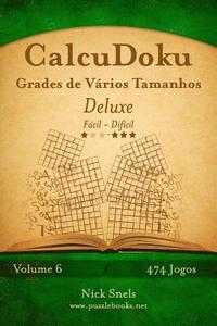 bokomslag CalcuDoku Grades de Vários Tamanhos Deluxe - Fácil ao Difícil - Volume 6 - 474 Jogos