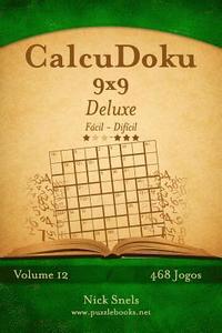 bokomslag CalcuDoku 9x9 Deluxe - Fácil ao Difícil - Volume 12 - 468 Jogos