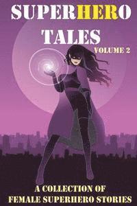 bokomslag SuperHERo Tales: A Collection of Female Superhero Stories