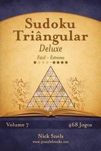 bokomslag Sudoku Triângular Deluxe - Fácil ao Extremo - Volume 7 - 468 Jogos