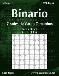 bokomslag Binario Grades de Varios Tamanhos - Facil ao Dificil - Volume 1 - 276 Jogos
