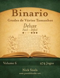 bokomslag Binario Grades de Varios Tamanhos Deluxe - Facil ao Dificil - Volume 6 - 474 Jogos