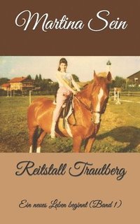 bokomslag Reitstall Trautberg: Ein neues Leben beginnt