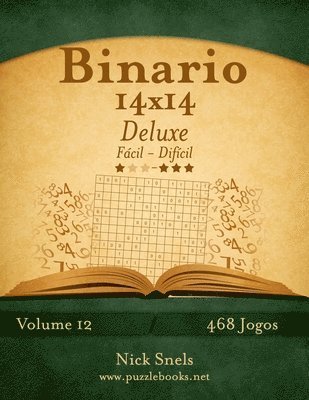 bokomslag Binario 14x14 Deluxe - Facil ao Dificil - Volume 12 - 468 Jogos