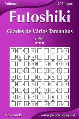 bokomslag Futoshiki Grades de Vários Tamanhos - Difícil - Volume 4 - 276 Jogos