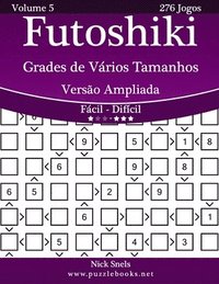 bokomslag Futoshiki Grades de Vários Tamanhos Versão Ampliada - Fácil ao Difícil - Volume 5 - 276 Jogos
