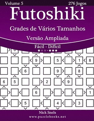 bokomslag Futoshiki Grades de Vários Tamanhos Versão Ampliada - Fácil ao Difícil - Volume 5 - 276 Jogos