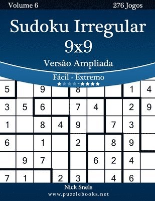 Sudoku Irregular 9x9 Versão Ampliada - Fácil ao Extremo - Volume 6 - 276 Jogos 1