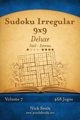 Sudoku Irregular 9x9 Deluxe - Fácil ao Extremo - Volume 7 - 468 Jogos 1