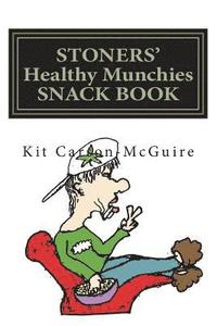 bokomslag STONERS' Healthy Munchies SNACK BOOK