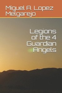 bokomslag Legions of the 4 Guardian Angels