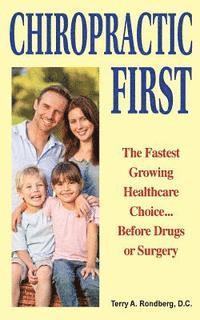 bokomslag Chiropractic First: The Fastest Growing Healthcare Choice... Before Drugs or Surgery