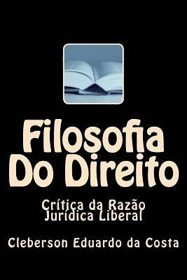 bokomslag Filosofia Do Direito: Critica Da Razao Juridica Liberal