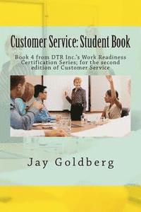 bokomslag Customer Service: Student Book: Book 4 from DTR Inc.'s Work Readiness Certification Series; for the second edition of Customer Service