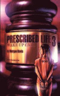 bokomslag Prescribed Life 3: Wake-up Call