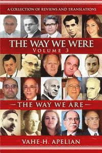 Vahe H. Apelian - The Way We Were - The Way We Are (Volume 3): A Collection of Reviews and Translations, Häftad