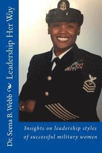 bokomslag Leadership Her Way: Insights on leadership styles of successful military women