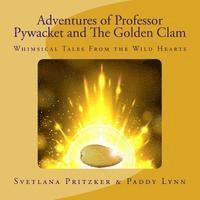 bokomslag Adventures of Professor Pywacket and The Golden Clam: Whimsical Tales From the Wild Hearts