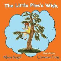 Maya Regel - The Little Pine's Wish, Häftad