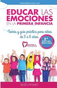 bokomslag Educar Las Emociones En La Primera Infancia.: Teoría Y Guia Práctica Para Niños de 3 a 6 Años.