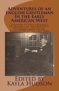 bokomslag Adventures of an English Gentleman In the Early American West: A memoir of Philip Becher's experiences in San Francisco, Bakersfield, and Chico, Calif