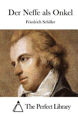 Friedrich Schiller, The Perfect Library - Der Neffe als Onkel, Häftad