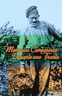 bokomslag Memorias Campesinas Durante una Tirania